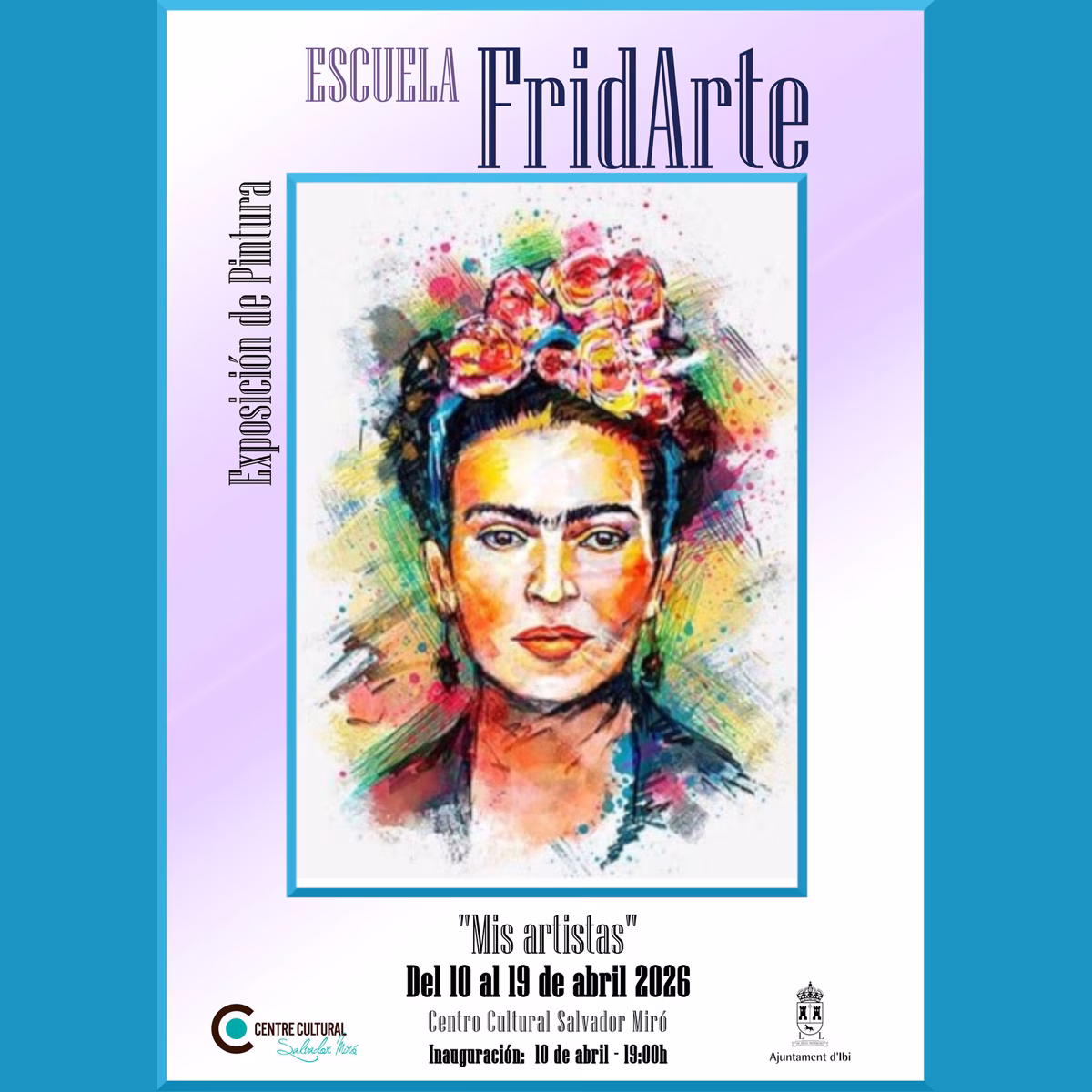Exposición de Pintura "Mis Artistas" de la Escuela de Arte Fridarte en Ibi
