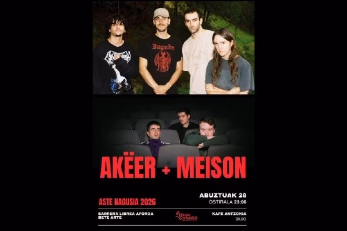 Aste Nagusia de Bilbao 2026: (Kafe Antzokia): AKËER + MEISON en Bilbao