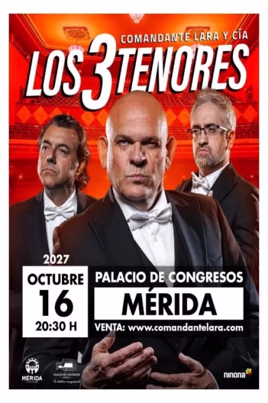 COMANDANTE LARA Y CÍA. LOS 3 TENORES en Mérida