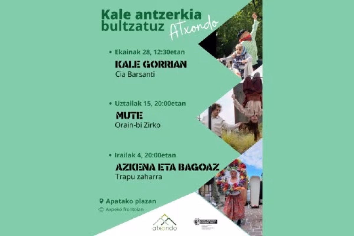 Kale antzerkia bultzatuz Atxondo: "Azkenekoa eta bagoaz" en Atxondo