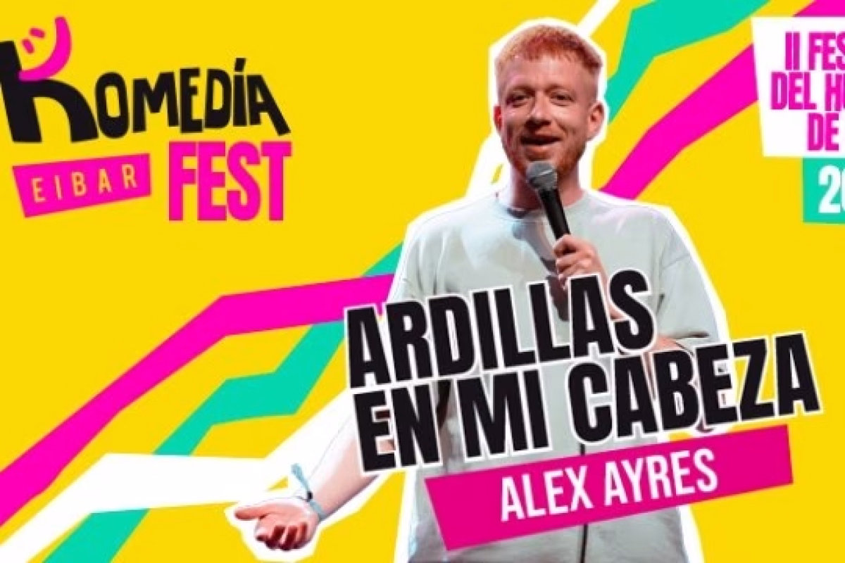 Komedia Fest 2026: Alex Ayres: "Ardillas en mi Cabeza" en Eibar