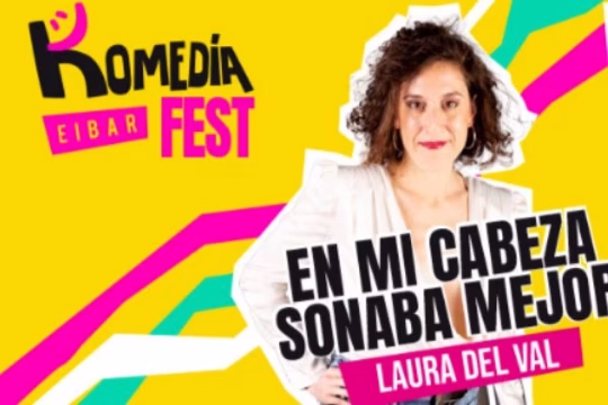 Komedia Fest 2026: Laura del Val: "En mi cabeza sonaba mejor" en Eibar