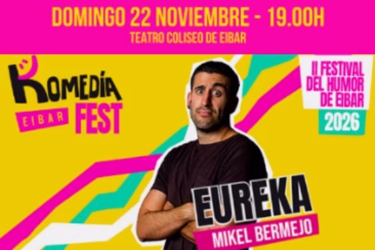 Komedia Fest 2026: Mikel Bermejo: "Eureka" en Eibar