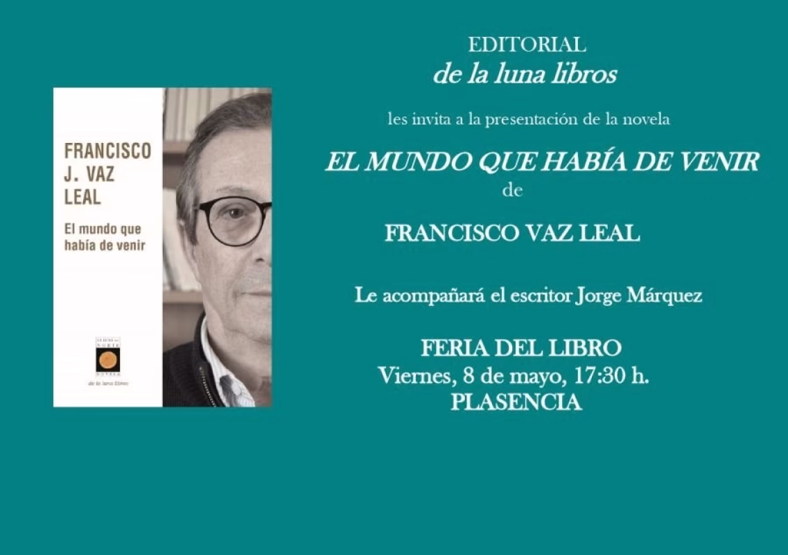 Presentación en la Feria del Libro de Plasencia de El mundo que había de venir de Francisco Vaz Leal en Plasencia