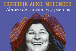 "ESKERRIK ASKO, MERCEDES! Abrazo de canciones y poemas" (Celeste eta Lucho Agüero + gonbidatuak)
