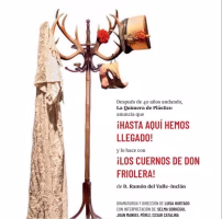 'Hasta aquí hemos llegado - Los cuernos de don Friolera' (LA QUIMERA DE PLASTICO TEATRO)