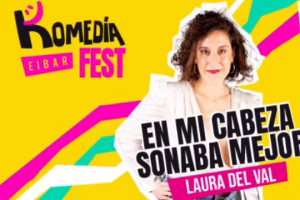 Komedia Fest 2026: Laura del Val: "En mi cabeza sonaba mejor"