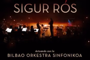 SIGUR RÓS + BILBAO ORKESTRA SINFONIKOA