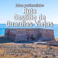 Verano Cultural 2026 - Rutas patrimoniales: Castillo de Guardias Viejas