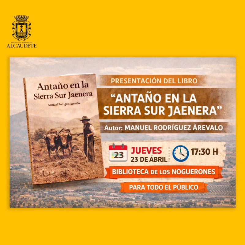 Presentación del libro “Antaño en la Sierra Sur Jaenera” en Alcaudete