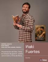 Presentación del libro 'Amor en tiempos de guerra' de Iñaki Fuentes, charla y firma de libros