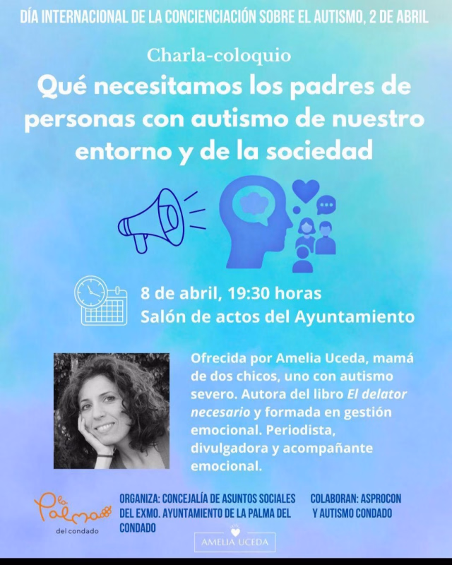Charla-coloquio: ¿Qué necesitamos los padres de personas con autismo de nuestro entorno y de la sociedad? en La Palma del Condado