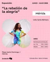 Exposición “La rebelión de la alegría” de Lidia Santa Bárbara
