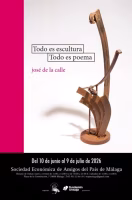 'Exposición "Todo es escultura. Todo es poema" de José de la Calle.
